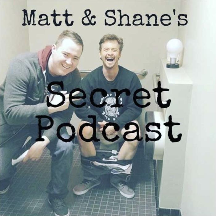The original Matt and Shane's Secret Podcast cover